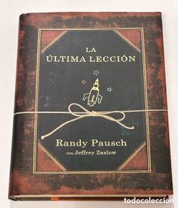 Bücher: LA ÚLTIMA LECCIÓN. RANDY PAUSCH. JEFFREY ZASLOW